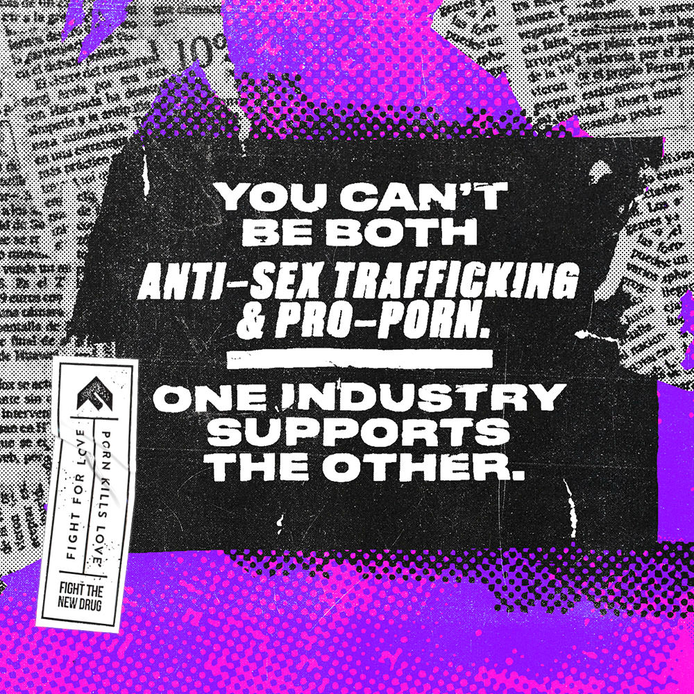 Both Sex Porn - You can't be both anti-sex trafficking and pro-porn. - Fight the New Drug