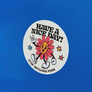 Have a Nice Day—Stop Watching Porn!