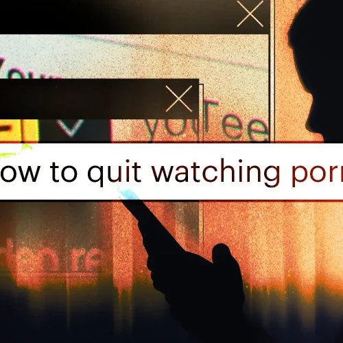 How to quit watching porn